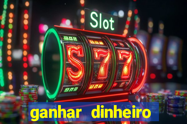 ganhar dinheiro jogando gratis